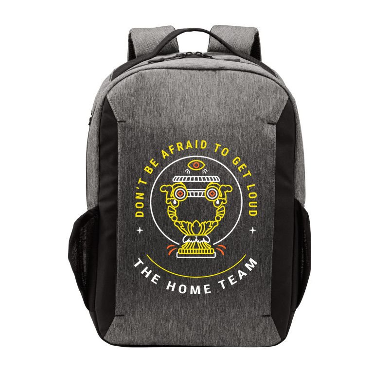 The Home Team Crucible Of Life DonT Be Afraid To Get Loud Vector Backpack