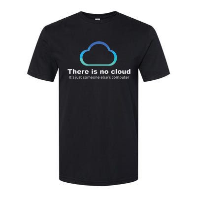 Tech Humor There Is No Cloud Just Someone Elses Computer Softstyle CVC T-Shirt