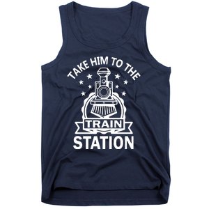 Take Him To The Train Station Tank Top