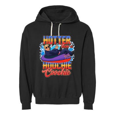 Trump Hotter Than A Hoochie Coochie Garment-Dyed Fleece Hoodie