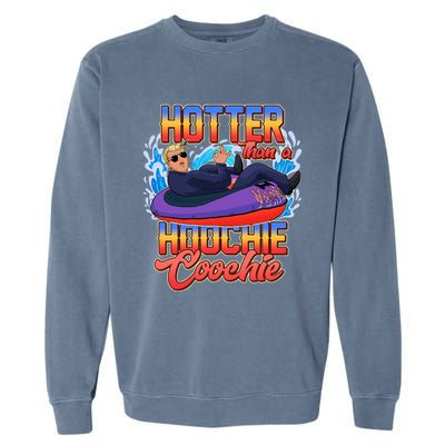 Trump Hotter Than A Hoochie Coochie Garment-Dyed Sweatshirt