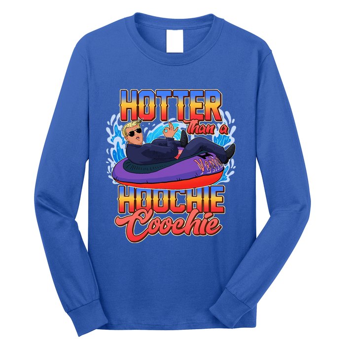 Trump Hotter Than A Hoochie Coochie Long Sleeve Shirt