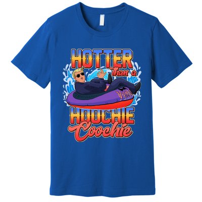 Trump Hotter Than A Hoochie Coochie Premium T-Shirt