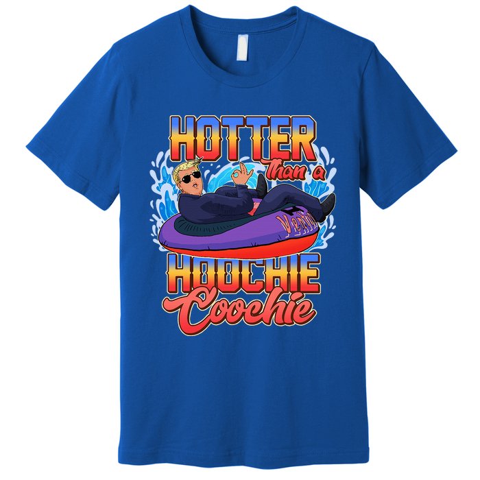 Trump Hotter Than A Hoochie Coochie Premium T-Shirt