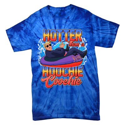 Trump Hotter Than A Hoochie Coochie Tie-Dye T-Shirt