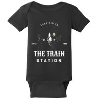 Take Him To The Train Station Baby Bodysuit