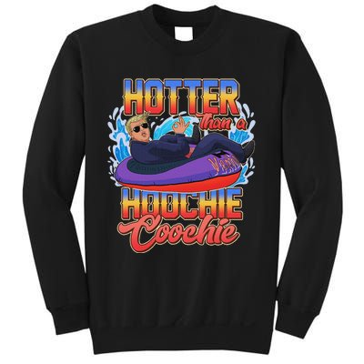 Trump Hotter Than A Hoochie Coochie Funny Sweatshirt