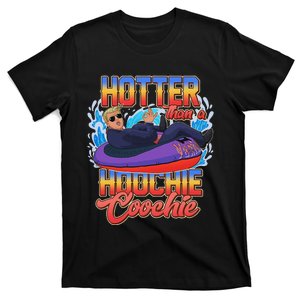 Trump Hotter Than A Hoochie Coochie Funny T-Shirt