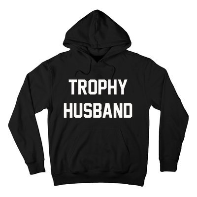 Trophy Husband Hoodie