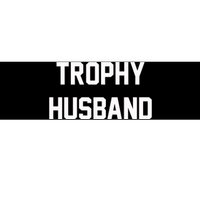 Trophy Husband Bumper Sticker