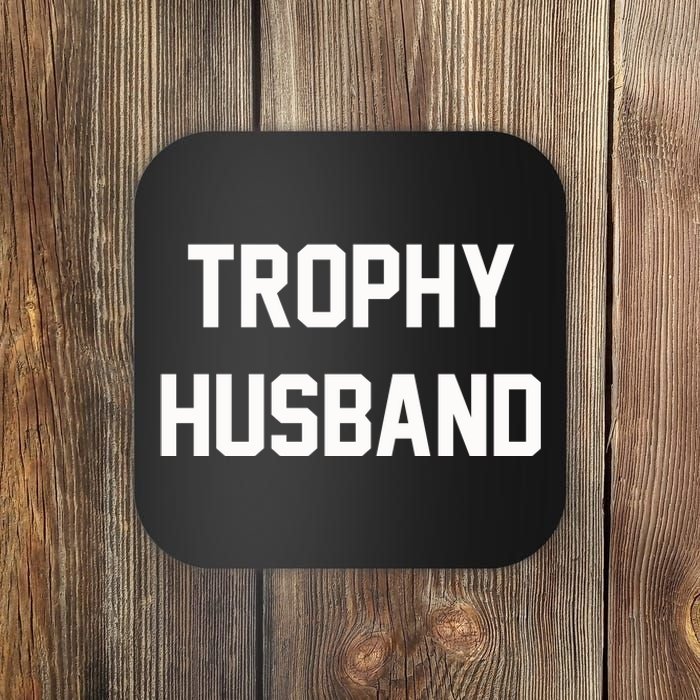 Trophy Husband Coaster