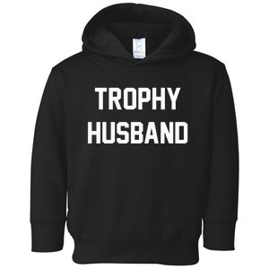 Trophy Husband Toddler Hoodie