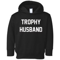 Trophy Husband Toddler Hoodie