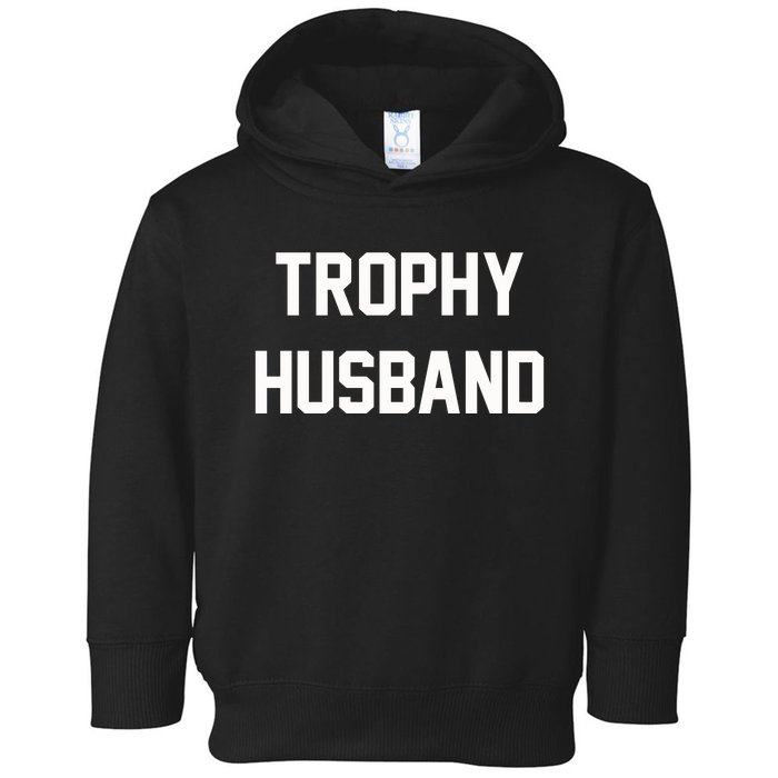 Trophy Husband Toddler Hoodie