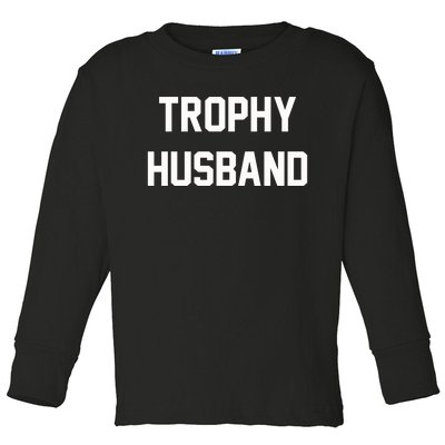 Trophy Husband Toddler Long Sleeve Shirt