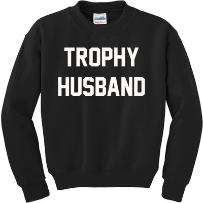 Trophy Husband Kids Sweatshirt