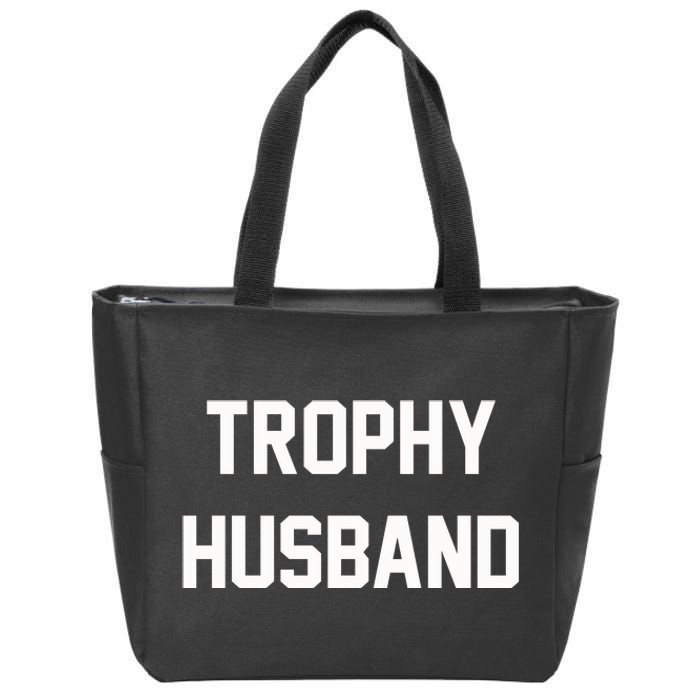 Trophy Husband Zip Tote Bag