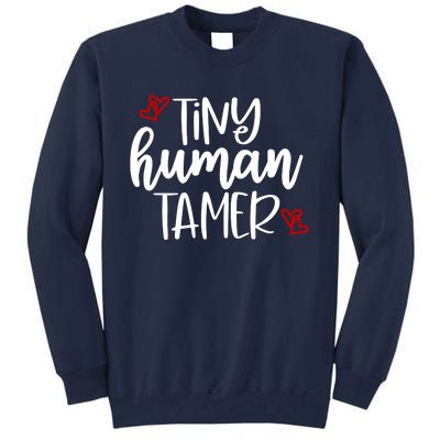 Tiny Human Tamer Funny Tall Sweatshirt