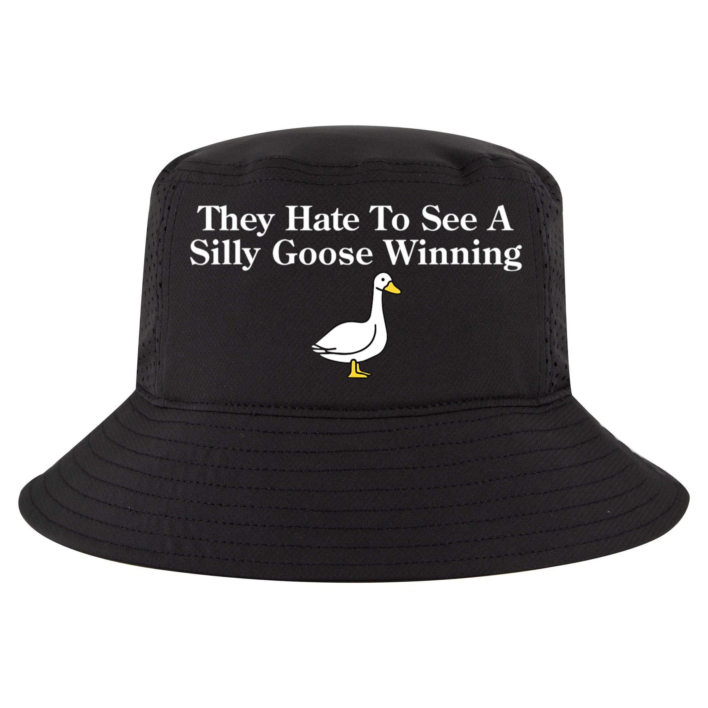 They Hate To See A Silly Goose Winning Funny Cool Comfort Performance Bucket Hat
