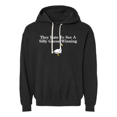 They Hate To See A Silly Goose Winning Funny Garment-Dyed Fleece Hoodie