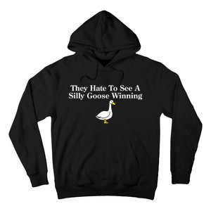 They Hate To See A Silly Goose Winning Funny Hoodie