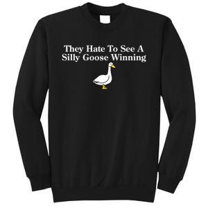 They Hate To See A Silly Goose Winning Funny Sweatshirt