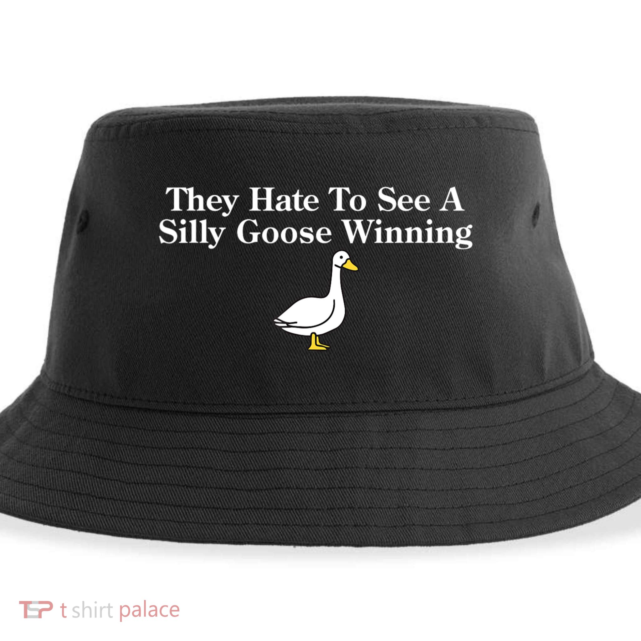 They Hate To See A Silly Goose Winning Funny Sustainable Bucket Hat