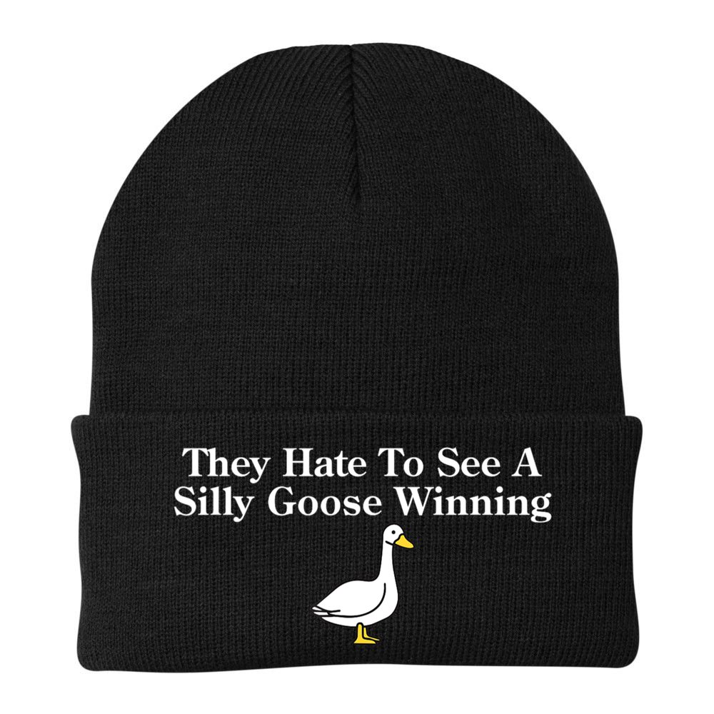 They Hate To See A Silly Goose Winning Funny Beanie
