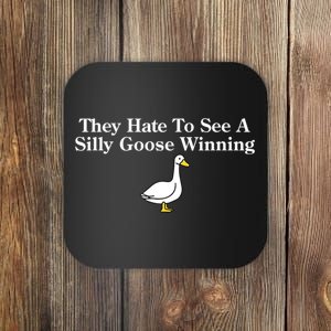 They Hate To See A Silly Goose Winning Funny Coaster