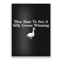 They Hate To See A Silly Goose Winning Funny Poster