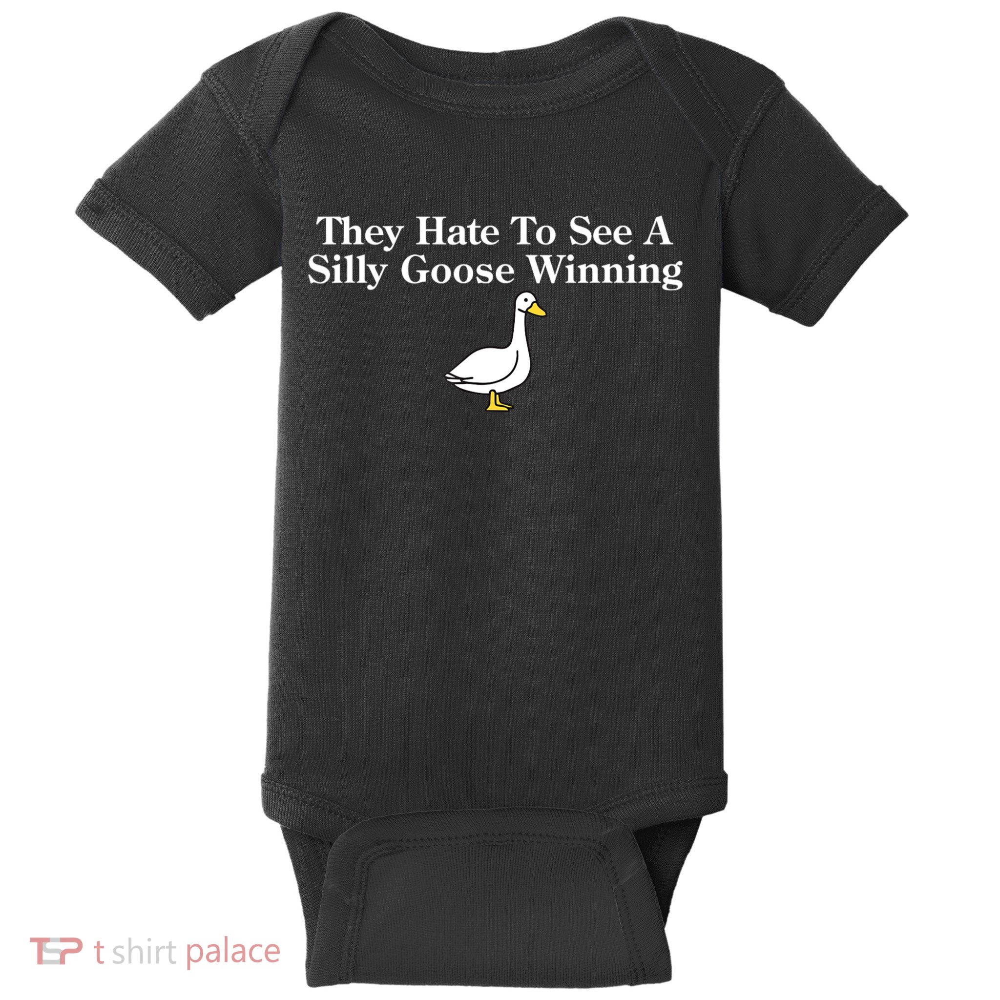 They Hate To See A Silly Goose Winning Funny Baby Bodysuit
