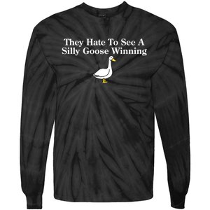 They Hate To See A Silly Goose Winning Funny Tie-Dye Long Sleeve Shirt