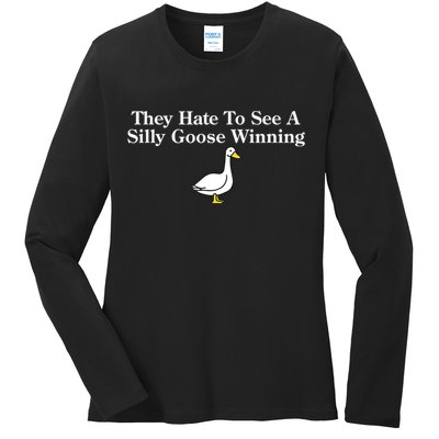 They Hate To See A Silly Goose Winning Funny Ladies Long Sleeve Shirt