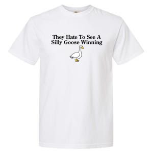 They Hate To See A Silly Goose Winning Funny Garment-Dyed Heavyweight T-Shirt