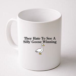 They Hate To See A Silly Goose Winning Funny Coffee Mug