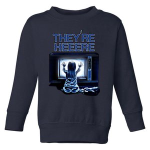 Theyre Here Toddler Sweatshirt