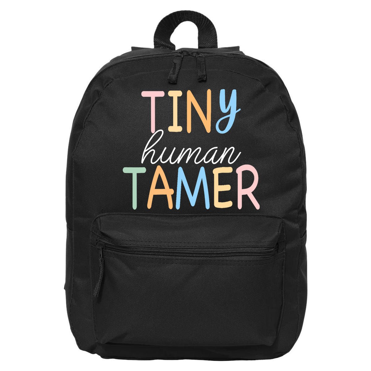 Tiny Human Tamer Daycare Provider Teacher Life Wo Gift 16 in Basic Backpack