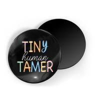 Tiny Human Tamer Daycare Provider Teacher Life Wo Gift Magnet