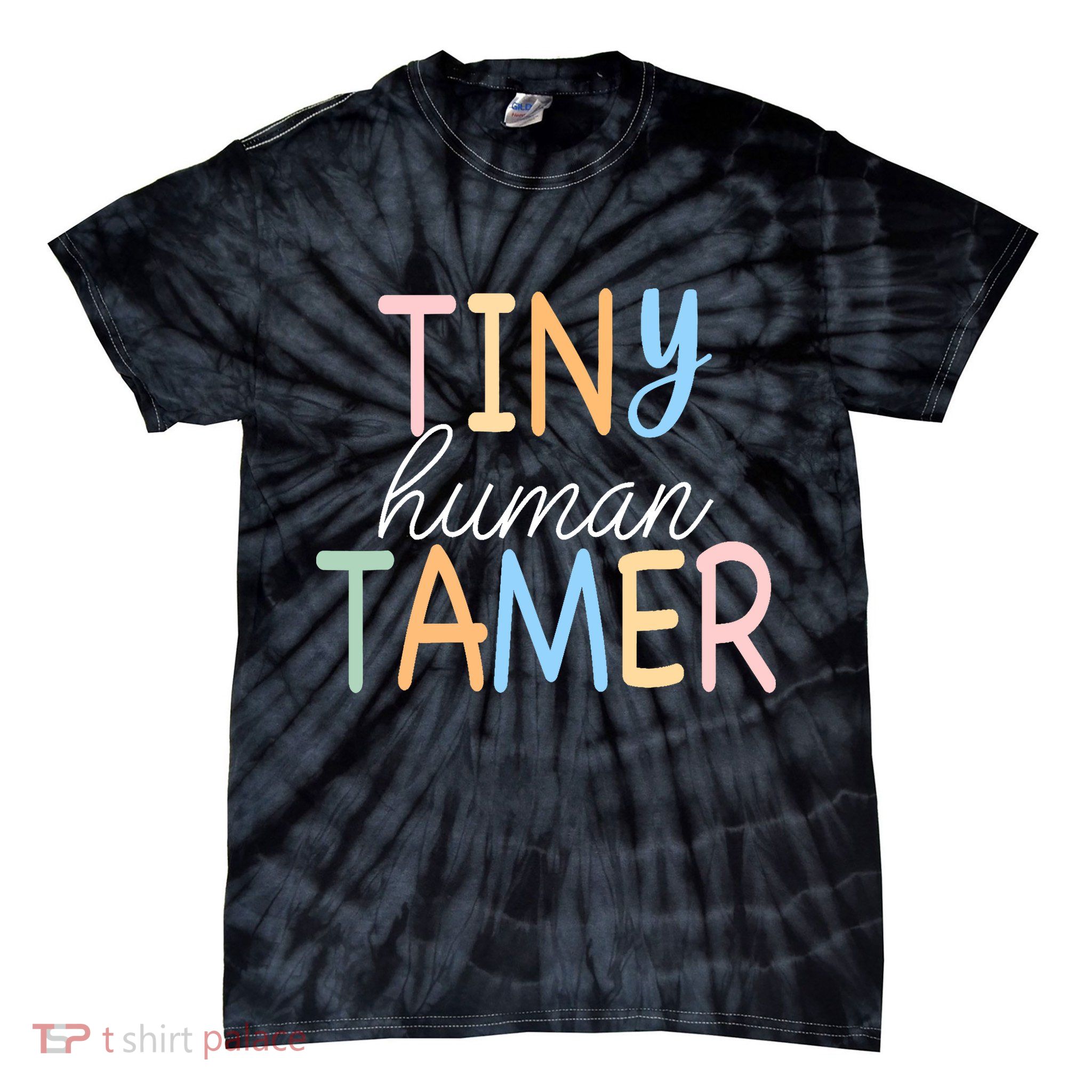 Tiny Human Tamer Daycare Provider Teacher Life Wo Gift Tie-Dye T-Shirt