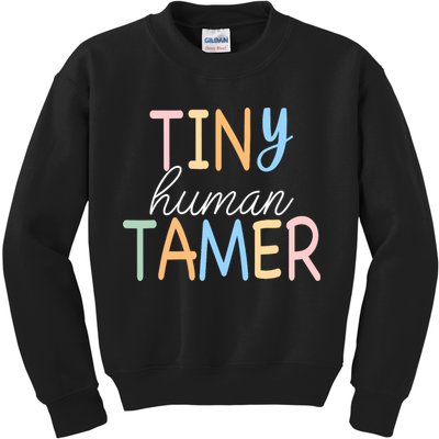Tiny Human Tamer Daycare Provider Teacher Life Wo Gift Kids Sweatshirt
