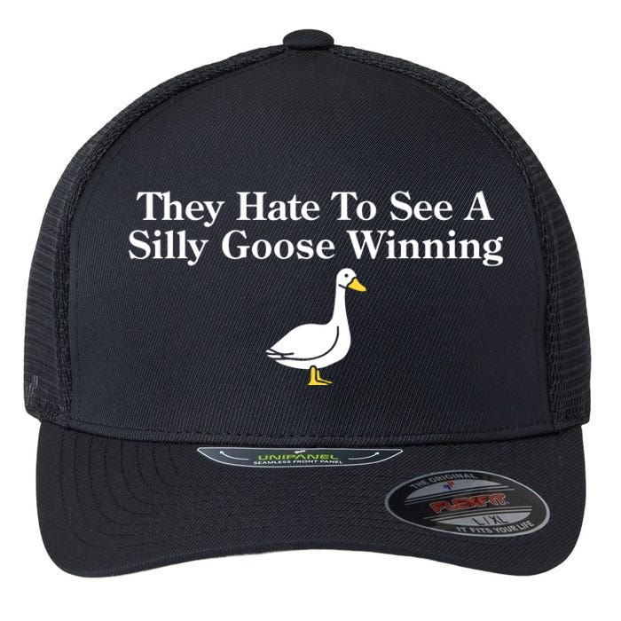 They Hate To See A Silly Goose Winning Flexfit Unipanel Trucker Cap