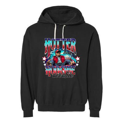 Trump Hotter Than A Hoochie Coochie Garment-Dyed Fleece Hoodie