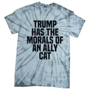 Trump Has The Morals Of An Ally Cat Funny Biden Tie-Dye T-Shirt