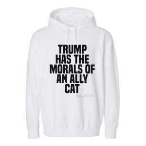 Trump Has The Morals Of An Ally Cat Funny Biden Garment-Dyed Fleece Hoodie