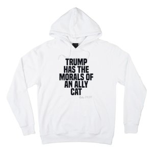 Trump Has The Morals Of An Ally Cat Funny Biden Hoodie