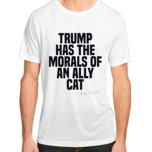 Trump Has The Morals Of An Ally Cat Funny Biden Adult ChromaSoft Performance T-Shirt