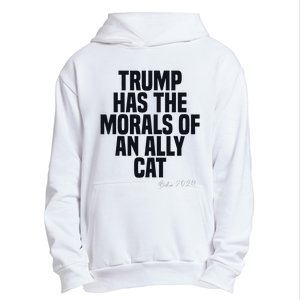 Trump Has The Morals Of An Ally Cat Funny Biden Urban Pullover Hoodie