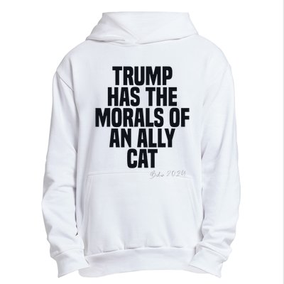 Trump Has The Morals Of An Ally Cat Funny Biden Urban Pullover Hoodie