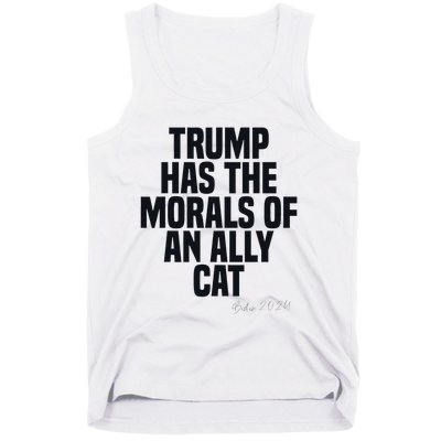 Trump Has The Morals Of An Ally Cat Funny Biden Tank Top