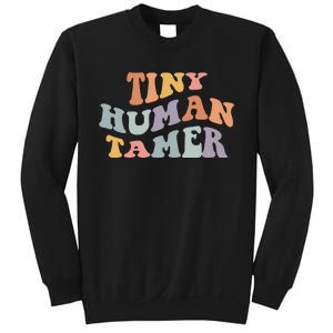 Tiny Human Tamer Funny Teacher Sarcastic Teacher Life Sweatshirt